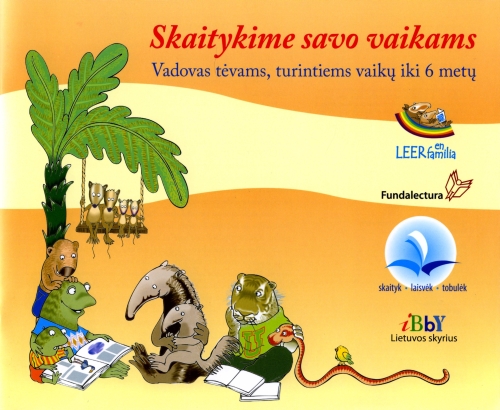 Skaitykime savo vaikams: vadovas tėvams, turintiems vaikų iki 6 metų / parengė Claudia Rodríguez Rodríguez, María Cristina Rincón Rivera; iš ispanų kalbos vertė Irena Plaušinaitytė; iliustravo Ivar Da Coll. - Vilnius: Lietuvos nacionalinė Martyno Mažvydo biblioteka, 2009. - 40 p. ISBN 978-609-405-013-8
