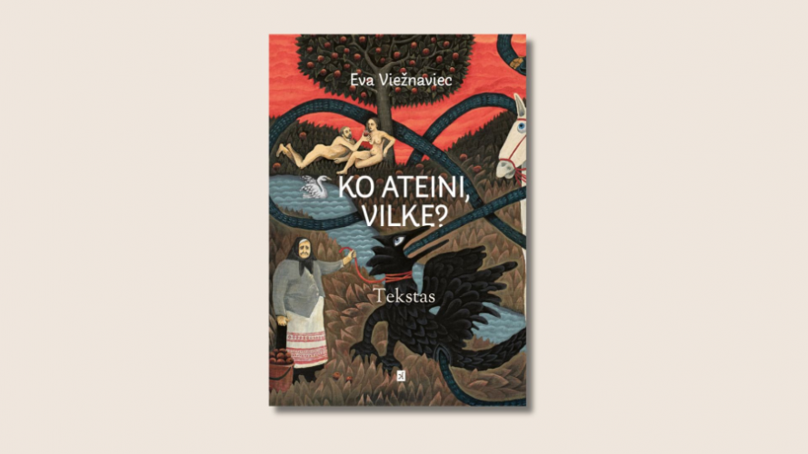 Ko ateini, vilke?: romanas / Eva Viežnaviec; i&scaron; baltarusių kalbos vertė Jurgita Jasponytė-Burokienė. &ndash; Vilnius: Kitos knygos, 2026. &ndash; 128 p. &ndash; ISBN 978-609-427-731-3