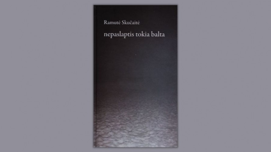 Nepaslaptis tokia balta / Ramutė Skučaitė. &ndash; Vilnius: Lietuvos ra&scaron;ytojų sąjungos leidykla, 2015. &ndash; 119 p. &ndash; ISBN 978-9986-39-848-6